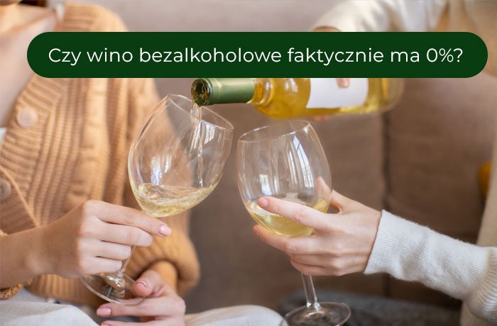 Czy wino bezalkoholowe faktycznie jest bez alkoholu i ma 0%?