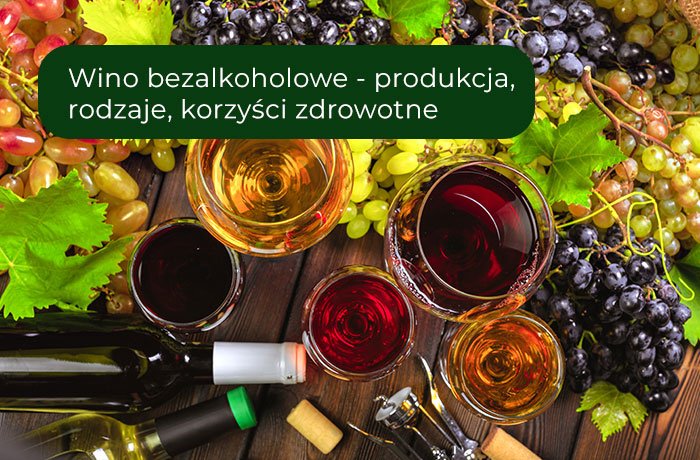 Wino bezalkoholowe – produkcja, rodzaje, korzyści zdrowotne