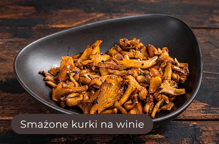 Jakie wino do dań z kurkami - smażone kurki na winie na talerzu