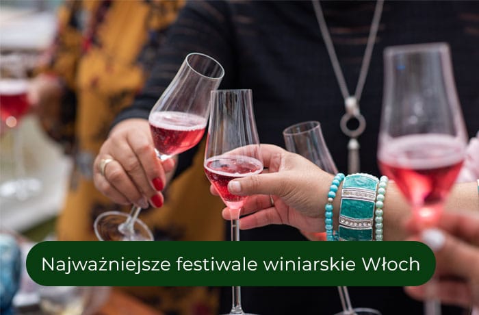 Najważniejsze festiwale winiarskie we Włoszech