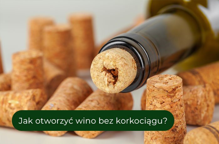 Jak otworzyć wino bez korkociągu?