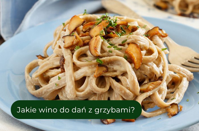 Jakie wino do dań z grzybami