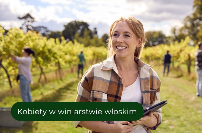 Kobiety w winiarstwie włoskim - kobieta w winnicy