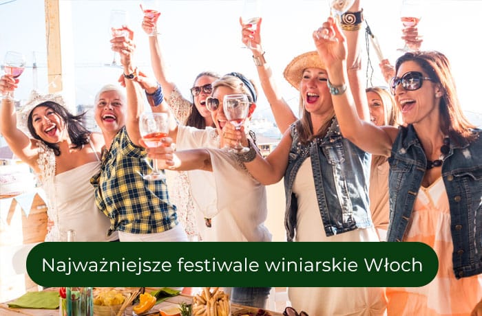 Zabawa na festiwalu - winiarskie festiwale we włoszech