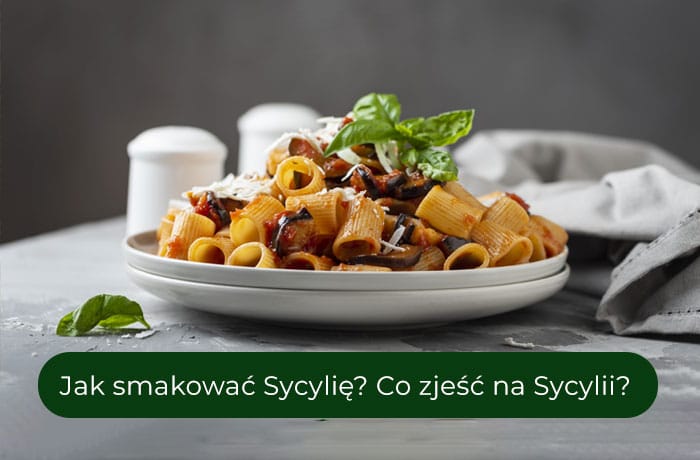 Jaka jest kuchnia sycylijska? Co zjeść na Sycylii